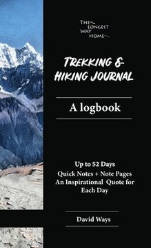 portada Trekking and Hiking Journal: A logbook: handy pocketbook size for a better trekking & hiking experience, quick easy to fill references & a full dia (en Inglés)