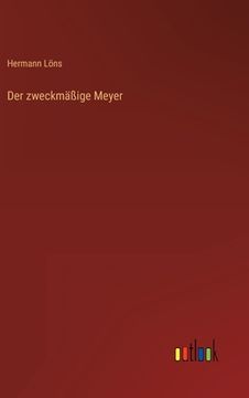 portada Der zweckmäßige Meyer (en Alemán)