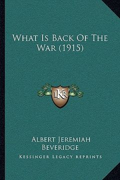 portada what is back of the war (1915)