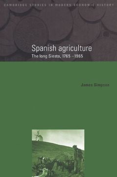 portada Spanish Agriculture 1765-1965: The Long Siesta, 1765-1965 (Cambridge Studies in Modern Economic History) (en Inglés)