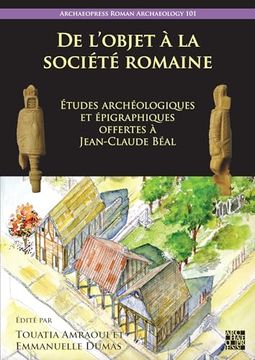 portada de l'Objet a la Societe Romaine: Etudes Archeologiques Et Epigraphiques Offertes a Jean-Claude Beal (en Francés)