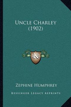 portada uncle charley (1902) (en Inglés)