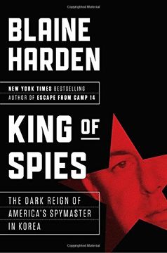 portada King of Spies: The Dark Reign of America's Spymaster in Korea