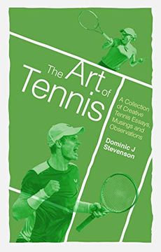 portada The art of Tennis: A Collection of Creative Tennis Essays, Musings and Observations (en Inglés)