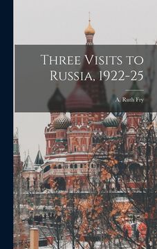 portada Three Visits to Russia, 1922-25 (en Inglés)