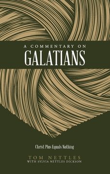 portada A Commentary on Galatians: Christ Plus Equals Nothing (en Inglés)