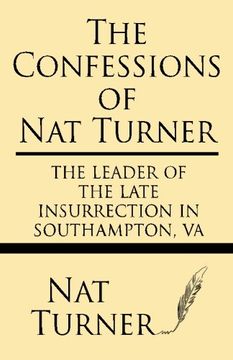 portada The Confessions of Nat Turner: The leader of the late insurrection in Southampton, VA