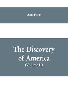 portada The Discovery of America: With Some Account of Ancient America and the Spanish Conquest (Volume II) (en Inglés)