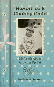 portada Memoir of a Chubby Child: My Truth About Growing Up Fat (en Inglés)