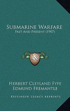portada submarine warfare: past and present (1907) (en Inglés)