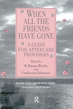 portada When all the Friends Have Gone: A Guide for Aftercare Providers (en Inglés)