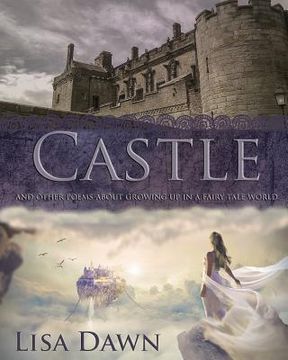 portada Castle: and other poems about growing up in a fairy tale world (en Inglés)