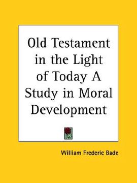 portada old testament in the light of today a study in moral development (en Inglés)