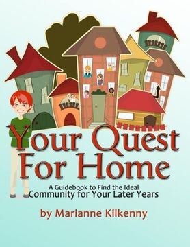 portada Your Quest for Home: A Guid to Find the Ideal Community for Your Later Years