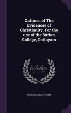 portada Outlines of The Evidences of Christianity. For the use of the Syrian College, Cottayam (en Inglés)