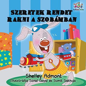 portada I Love to Keep My Room Clean: Hungarian Language Children's Book (Hungarian Language Bedtime Collection)