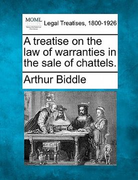 portada a treatise on the law of warranties in the sale of chattels. (in English)