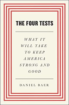 portada The Four Tests: What it Will Take to Keep America Strong and Good (en Inglés)