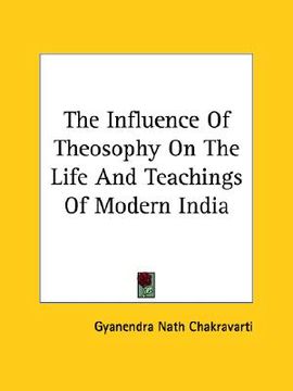 portada the influence of theosophy on the life and teachings of modern india (en Inglés)
