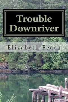 portada Trouble Downriver (in English)