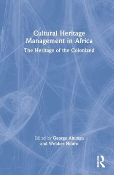 portada Cultural Heritage Management in Africa: The Heritage of the Colonized (in English)