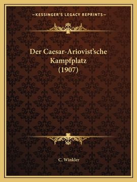 portada Der Caesar-Ariovist'sche Kampfplatz (1907) (in German)