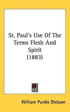 portada st. paul's use of the terms flesh and spirit (1883) (en Inglés)