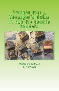 portada Project Ivy: A Teenager's Guide to the Ivy League Schools (en Inglés)
