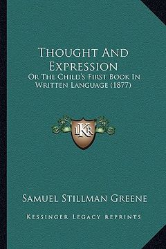 portada thought and expression: or the child's first book in written language (1877) (en Inglés)