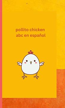 portada Pollito Chicken Learning Spanish Abc: English Spanish abc Words