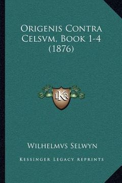 portada Origenis Contra Celsvm, Book 1-4 (1876)