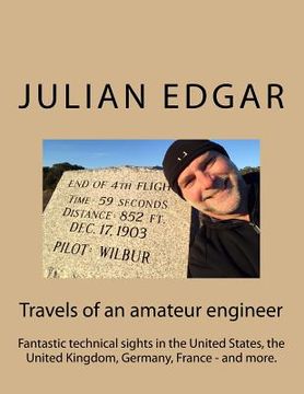 portada Travels of an amateur engineer: Fantastic technical sights in the United States, the United Kingdom, Germany, France - and more. (en Inglés)