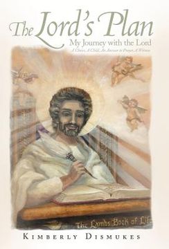 portada the lord's plan: my journey with the lord a choice, a child, an answer to prayer, a witness (en Inglés)