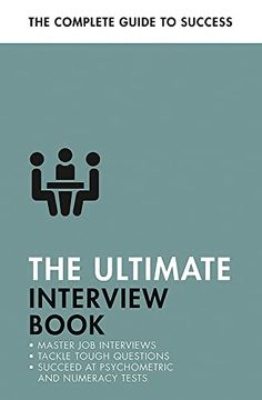 portada The Ultimate Interview Book: Tackle Tough Interview Questions, Succeed at Numeracy Tests, get That job (in English)