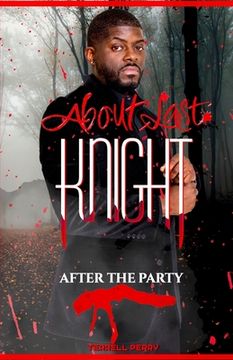 portada About Last Knight: After the Party (en Inglés)