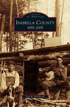portada Isabella County: 1859-2009 (en Inglés)