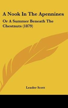 portada a nook in the apennines: or a summer beneath the chestnuts (1879) (in English)