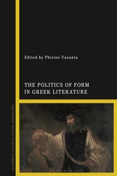 portada The Politics of Form in Greek Literature (en Inglés)