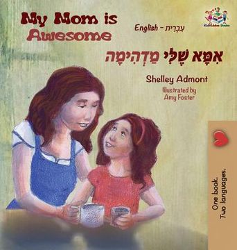 portada My Mom is Awesome: English Hebrew Bilingual Book (en Hebreo)