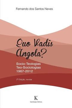 portada Quo Vadis, Angola? Socio-Teologias, Teo-Sociologias 1967-2012 (en Portugués)