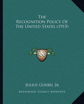 portada the recognition policy of the united states (1915) (in English)