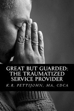 portada Great But Guarded: The Traumatized Service Provider (en Inglés)