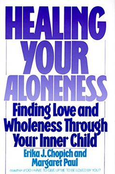 portada Healing Your Aloneness: Finding Love and Wholeness Through Your Inner Child (en Inglés)