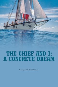 portada The Chief and I: A Concrete Dream (en Inglés)