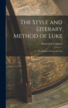 portada The Style and Literary Method of Luke: 1. - The Diction of Luke and Acts