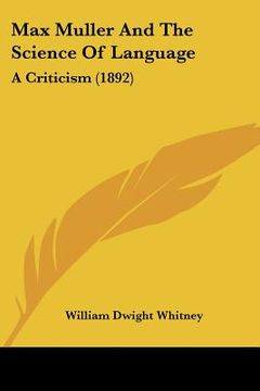 portada max muller and the science of language: a criticism (1892) (en Inglés)