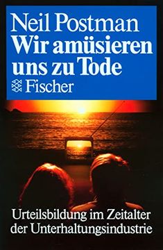 portada Wir Amüsieren uns zu Tode. Urteilsbildung im Zeitalter der Unterhaltungsindustrie. (in German)