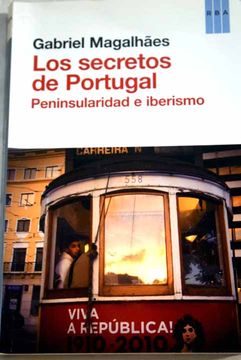 portada Los secretos de Portugal : peninsularidad e iberismo
