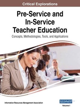 portada Pre-Service and In-Service Teacher Education: Concepts, Methodologies, Tools, and Applications, VOL 1 (en Inglés)