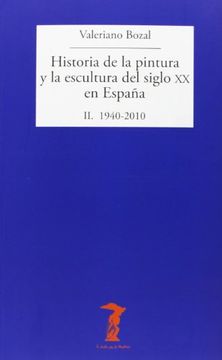 Historia De La Pintura Y La Escultura Del Siglo XX En España - Volumen 2 (La balsa de la Medusa)